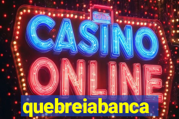 quebreiabanca