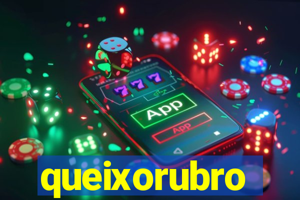 queixorubro