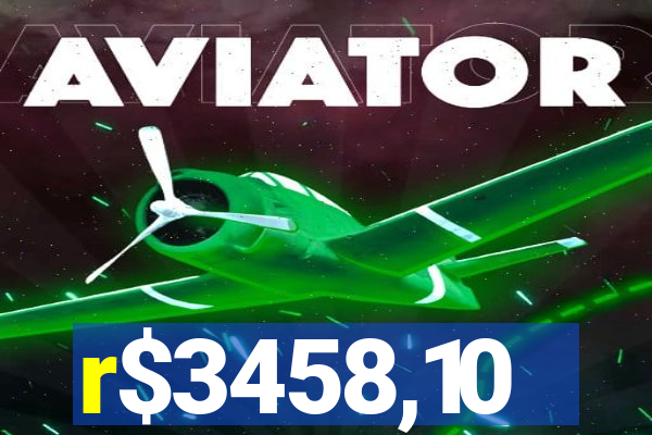 r$3458,10