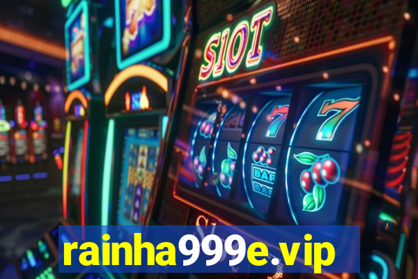rainha999e.vip