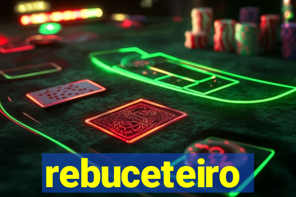 rebuceteiro