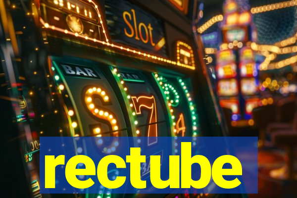 rectube