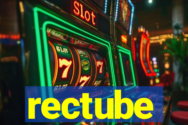 rectube