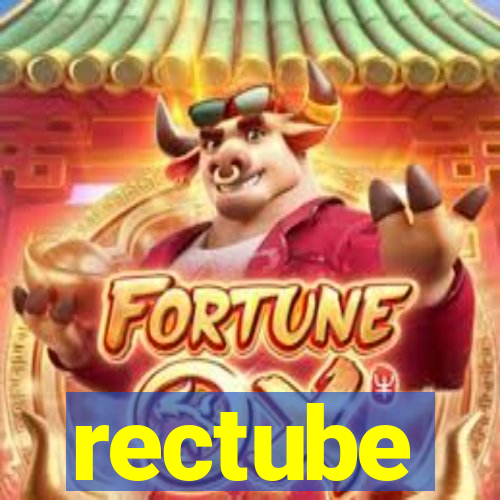 rectube