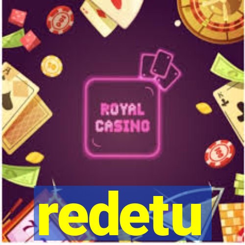 redetu