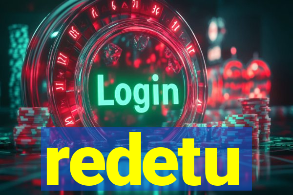 redetu