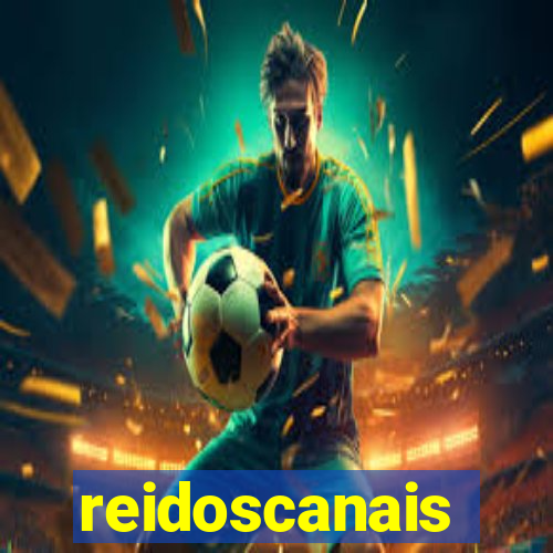 reidoscanais