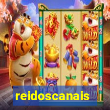 reidoscanais