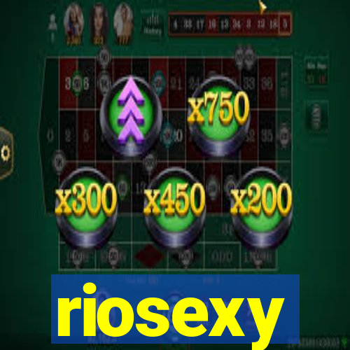 riosexy