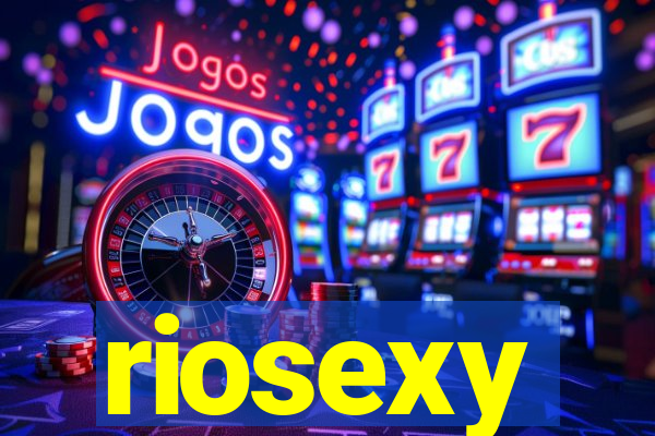 riosexy
