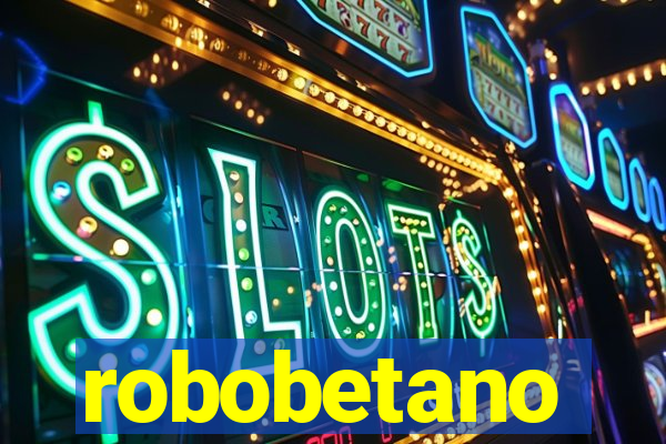 robobetano