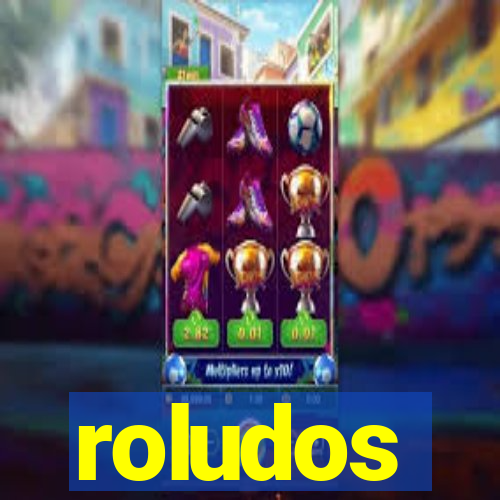 roludos