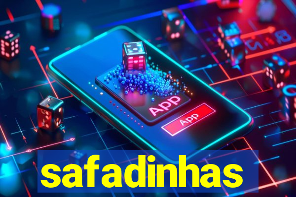 safadinhas