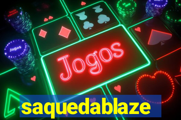saquedablaze