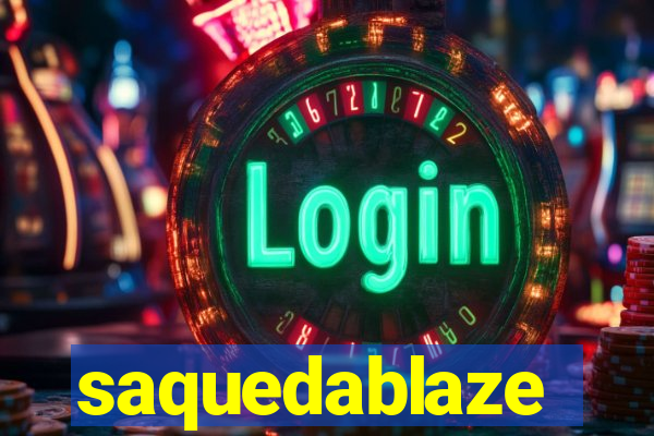 saquedablaze