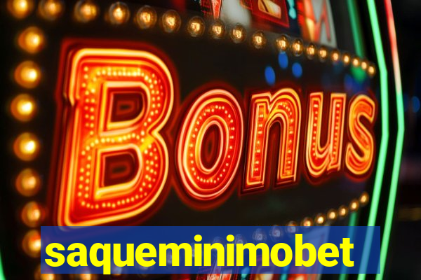 saqueminimobet