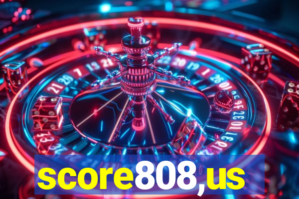 score808,us