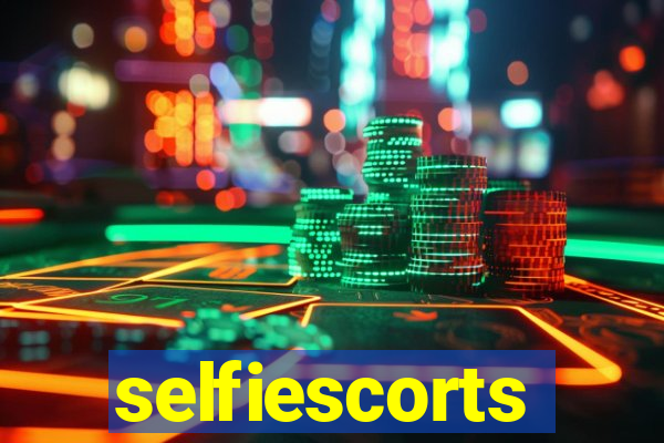 selfiescorts