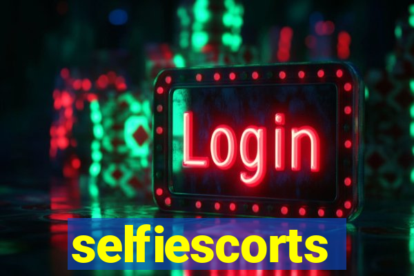 selfiescorts