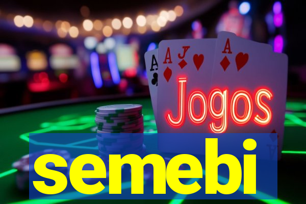 semebi