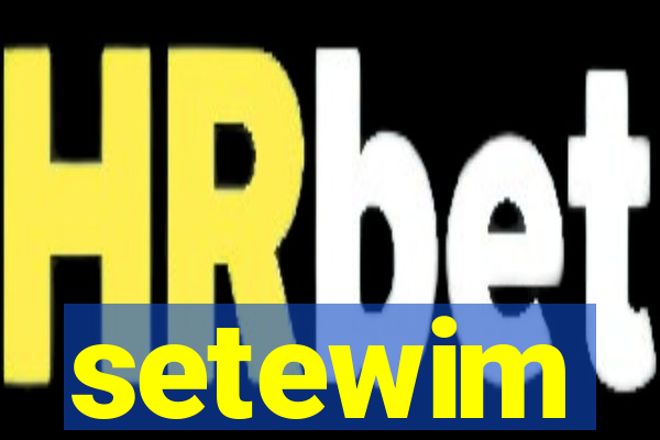 setewim