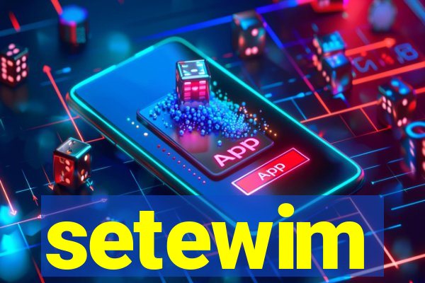 setewim