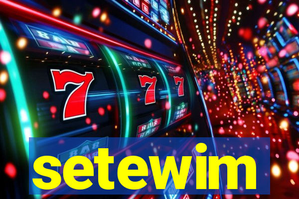 setewim