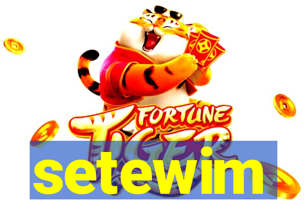setewim