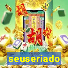 seuseriado