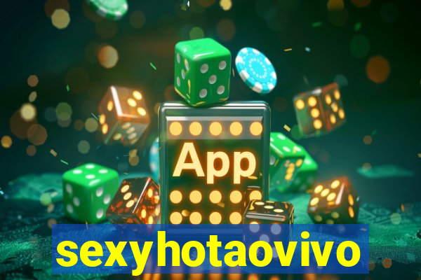 sexyhotaovivo