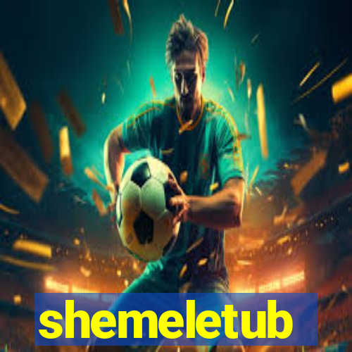 shemeletub