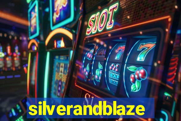 silverandblaze