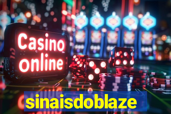 sinaisdoblaze