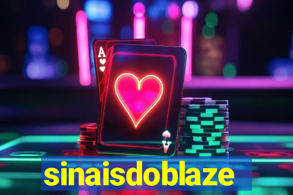 sinaisdoblaze