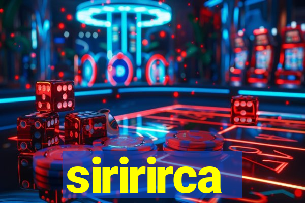 siririrca