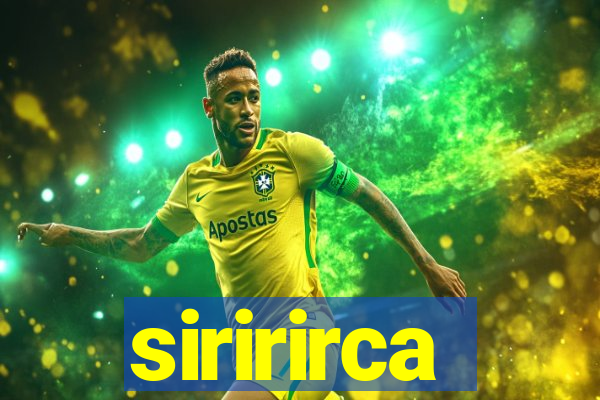 siririrca