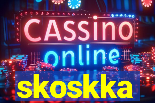 skoskka