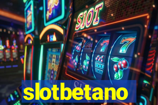 slotbetano