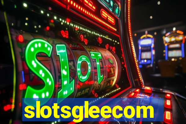 slotsgleecom