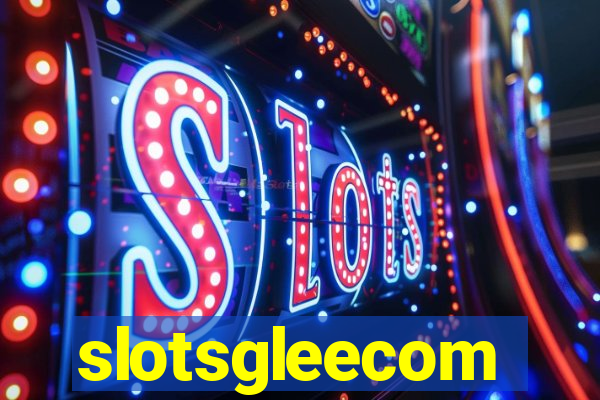 slotsgleecom