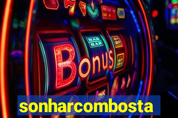 sonharcombosta