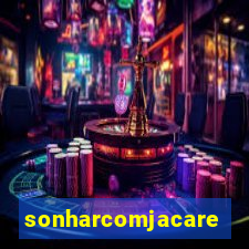sonharcomjacare