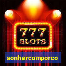 sonharcomporco