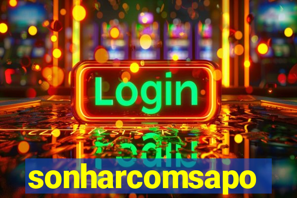 sonharcomsapo