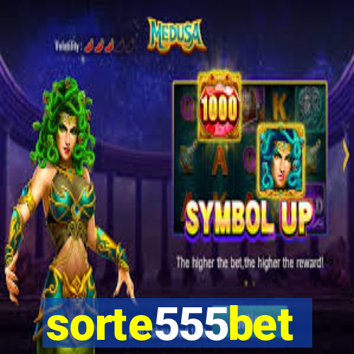 sorte555bet