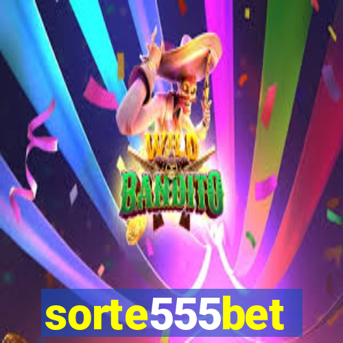 sorte555bet