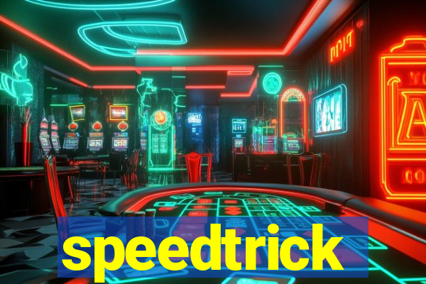 speedtrick