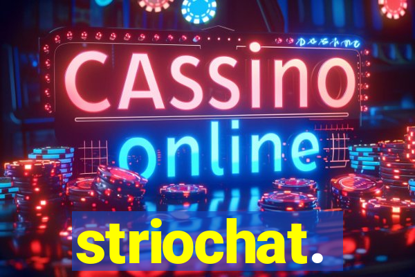 striochat.