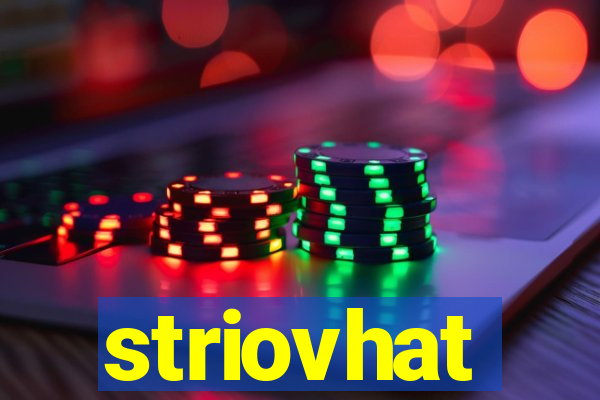 striovhat