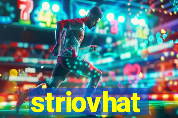 striovhat